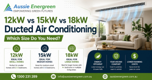 12kW vs 15kW vs 18kW Ducted Air Conditioning
